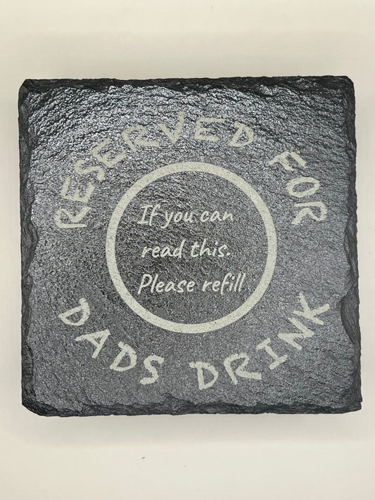 Personalised engraved “reserved for” dad/daddy/grandad,grandfather/mum/mummy/grandma/grandmother/nan/nanny/pops/poppy other name slate coaster